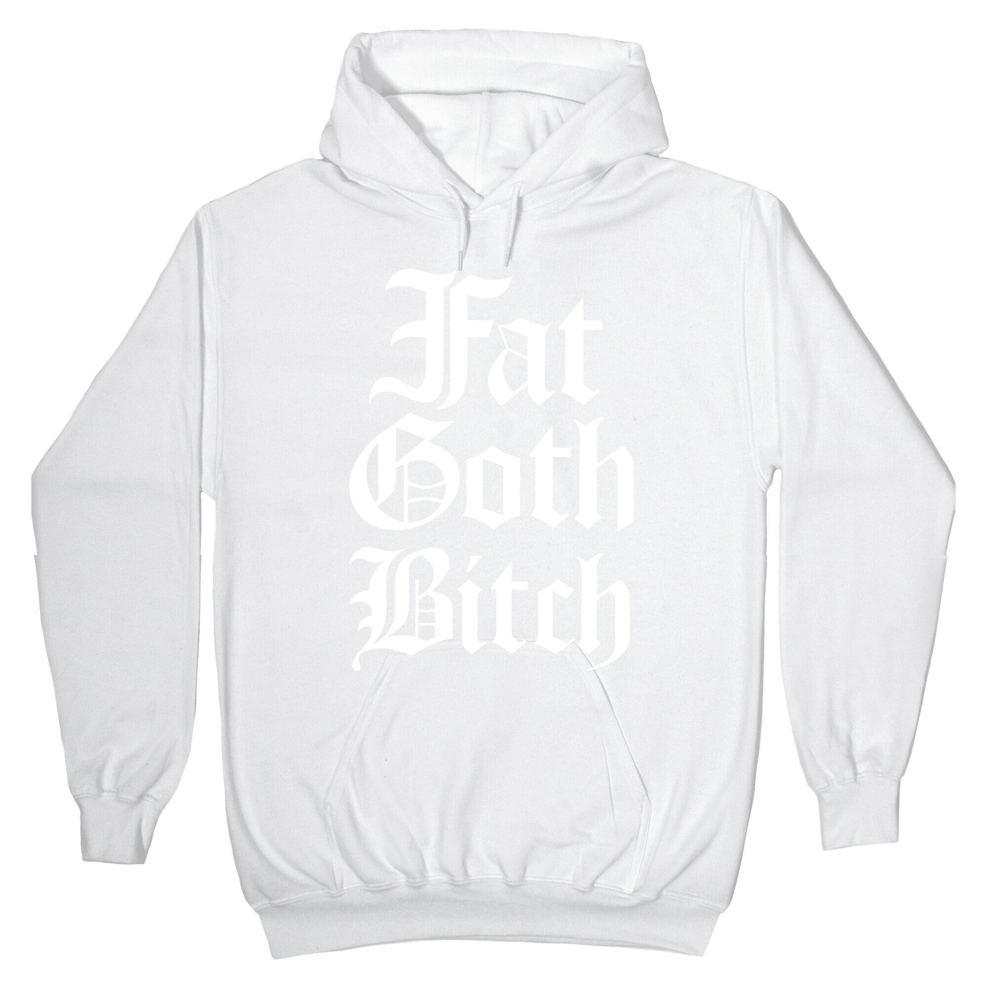 Fat Goth Bitch Hoodie